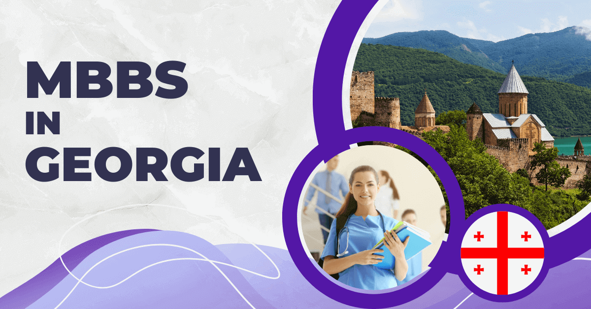 Study MBBS in Georgia 2023-24 | Fee Structure and Admission in Best Universities in Georgia